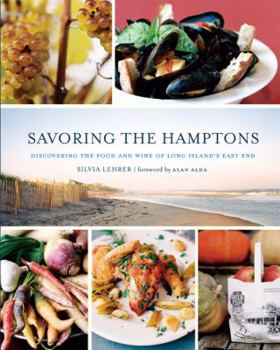 Hardcover Savoring the Hamptons: Discovering the Food and Wine of Long Island's East End Book