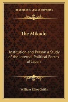 Paperback The Mikado: Institution and Person a Study of the Internal Political Forces of Japan Book