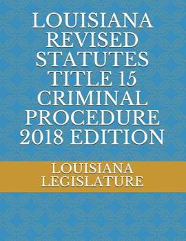 Paperback Louisiana Revised Statutes Title 15 Criminal Procedure 2018 Edition Book