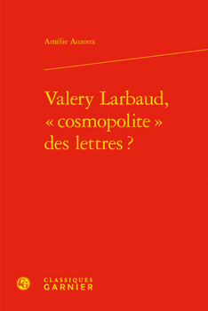 Hardcover Valery Larbaud, Cosmopolite Des Lettres ? [French] Book