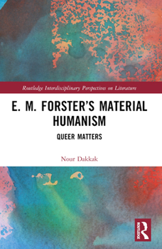 Paperback E. M. Forster's Material Humanism: Queer Matters Book