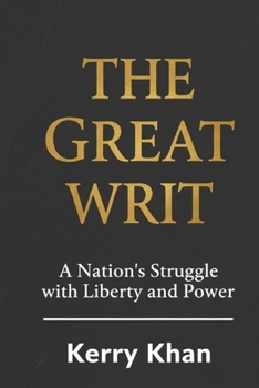 Paperback The Great Writ: A Nation's Struggle with Liberty and Power Book