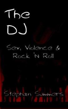 Paperback The DJ: Sex, Violence and Rock 'N Roll Book