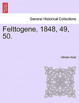 Paperback Felttogene, 1848, 49, 50. Book