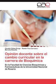 Paperback Opinion Docente Sobre El Cambio Curricular En La Carrera de Bioquimica [Spanish] Book