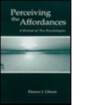 Hardcover Perceiving the Affordances: A Portrait of Two Psychologists Book