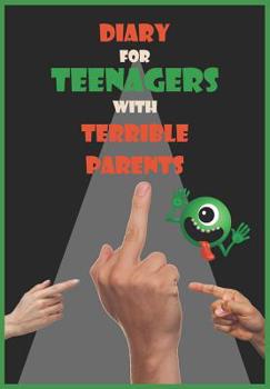 Paperback diary for teenagers with terrible parents Book