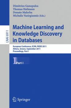 Paperback Machine Learning and Knowledge Discovery in Databases: European Conference, ECML PKDD 2010, Athens, Greece, September 5-9, 2011, Proceedings, Part I Book