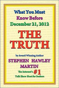 Paperback The Truth: What You Must Know Before December 21, 2012 Book