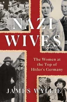 Hardcover Nazi Wives: The Women at the Top of Hitler's Germany Book