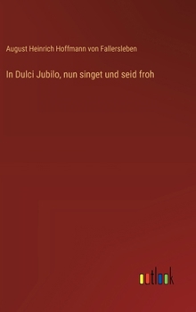 Hardcover In Dulci Jubilo, nun singet und seid froh [German] Book