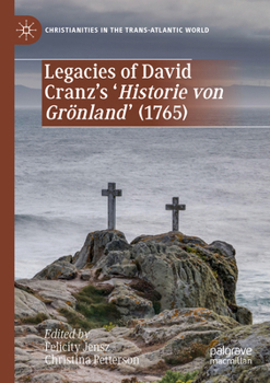 Paperback Legacies of David Cranz's 'Historie Von Grönland' (1765) Book
