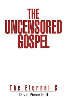 Hardcover The Uncensored Gospel: The Eternal G Book