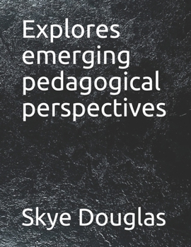 Paperback Explores emerging pedagogical perspectives Book