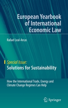 Hardcover Solutions for Sustainability: How the International Trade, Energy and Climate Change Regimes Can Help Book