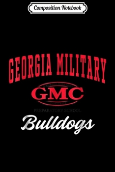 Composition Notebook: Georgia Military College Prep School Bulldogs C3 Journal/Notebook Blank Lined Ruled 6x9 100 Pages