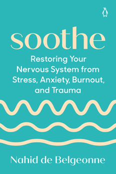 Paperback Soothe: Restoring Your Nervous System from Stress, Anxiety, Burnout, and Trauma Book