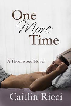 One More Time - Book #1 of the Thornwood
