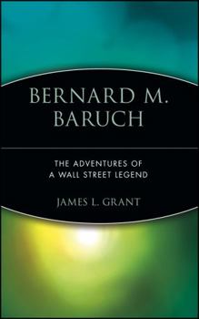 Hardcover Bernard M. Baruch: The Adventures of a Wall Street Legend Book