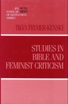 Studies in Bible And Feminist Criticism (JPS Scholar of Distinction)