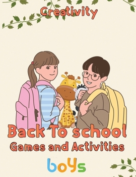 Paperback Creativity Back To School Games And Activities Boys: 8.5''x11''/back to school games Book