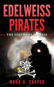 The Edelweiss Express - Book #2 of the Edelweiss Pirates