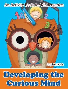 Paperback Developing the Curious Mind: An Activity Book for Kindergarten Book