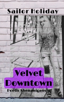 Paperback Velvet Downtown: Poetic Shenanigans Book