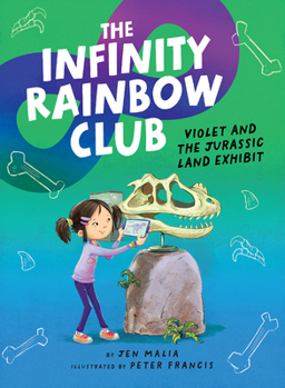 Violet and the Jurassic Land Exhibit - Book #2 of the Infinity Rainbow Club