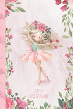 Ava's Notebook: Dance & Ballet Jorunal for Girls, 108 lined pages 6x9