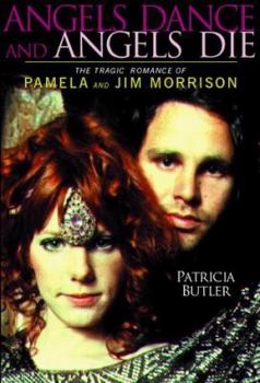 Hardcover Angels Dance and Angels Die: The Tragic Romance of Pamela and Jim Morrison Book