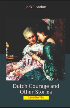 Paperback Dutch Courage and Other Stories Illustrated Book
