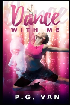 Paperback Dance With Me: A Passionate Romance Book