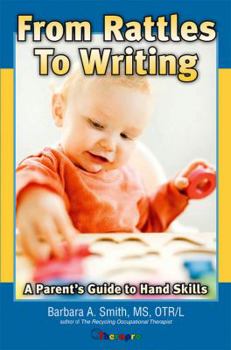 Paperback From Rattles to Writing: A Parents Guide to Hand Skills Book