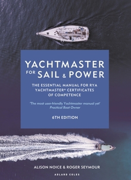 Hardcover Yachtmaster for Sail and Power 6th Edition: The Essential Manual for Rya Yachtmaster(r) Certificates of Competence Book