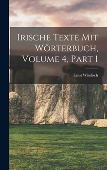 Hardcover Irische Texte Mit Wörterbuch, Volume 4, part 1 [German] Book