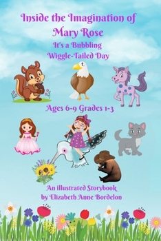 Paperback Inside the Imagination of Mary Rose: It's a Bubbling Wiggle-Tailed Day Book