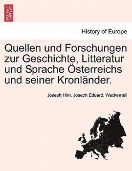 Paperback Quellen Und Forschungen Zur Geschichte, Litteratur Und Sprache Osterreichs Und Seiner Kronlander. [German] Book