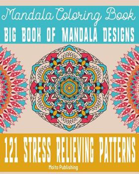 Paperback Mandala Coloring Book: Big Book of Mandala Designs: 121 Stress Relieving Patterns Book