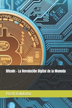 Paperback Bitcoin - La Revolución Digital de la Moneda [Spanish] Book