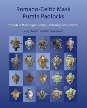 Hardcover Romano-Celtic Mask Puzzle Padlocks: A Study in Their Design, Technology and Security Book