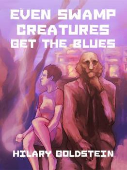 Paperback Even Swamp Creatures Get the Blues Book