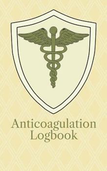 Paperback Anticoagulation Logbook: Compact Transportable Log Book for Inr Readings Under Anticoagulation Treatment Book