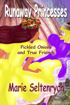 Paperback Runaway Princesses: Pickled Onions & True Friends Book