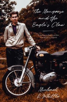 Paperback The Mongoose and the Eagle's Claw: A Journey by Boot and Bike from Nepal to England Book