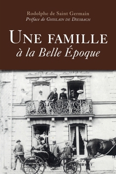 Paperback Une famille à la Belle Epoque [French] Book