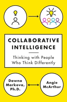 Hardcover Collaborative Intelligence: Thinking with People Who Think Differently Book
