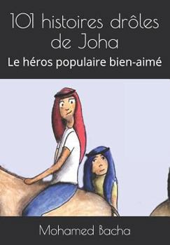 Paperback 101 histoires drôles de Joha: Le héros populaire bien-aimé [French] Book