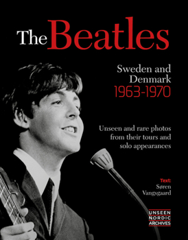Hardcover The Beatles: Sweden and Denmark 1963-1970 Book