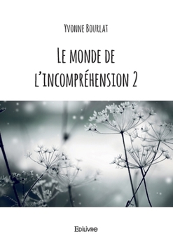 Paperback Le monde de l'incompréhension 2 [French] Book